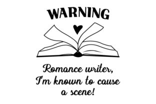 Download WARNING Romance Writer, I'm Known to Cause a Scene! - Romance writer Collection