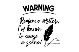 Download WARNING Romance Writer, I'm Known to Cause a Scene! - Romance writer Collection