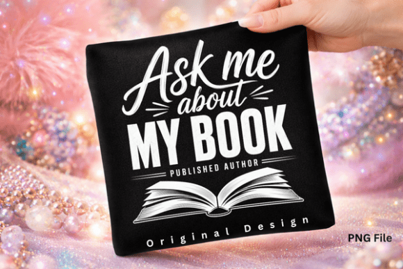 Download Ask Me About My Book Author Tshirt PNG - Author Collection